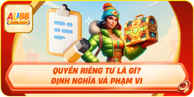 Quyền riêng tư là gì? định nghĩa và phạm vi